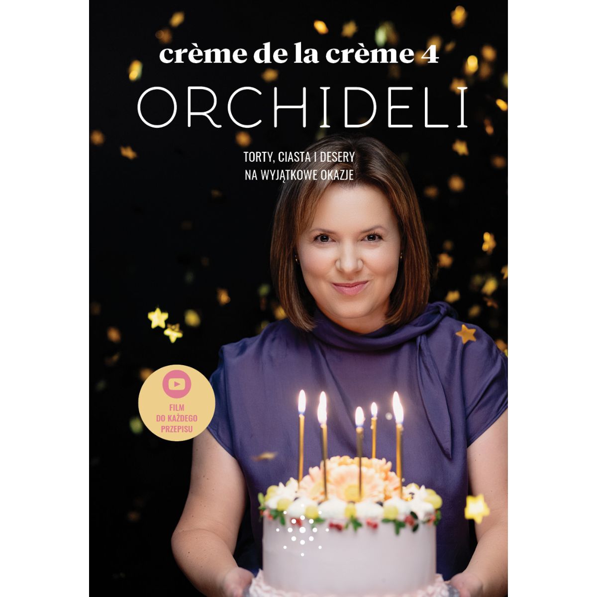 PAKIET 5 książek Orchideli - Creme de la creme 1-4 + Na słodko! | 280 przepisów z filmami QR
