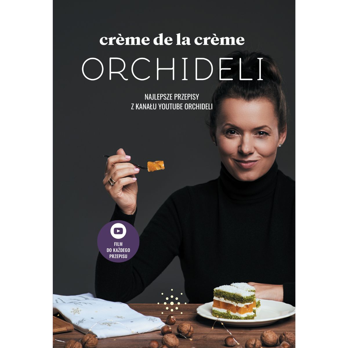 PAKIET 5 książek Orchideli - Creme de la creme 1-4 + Na słodko! | 280 przepisów z filmami QR