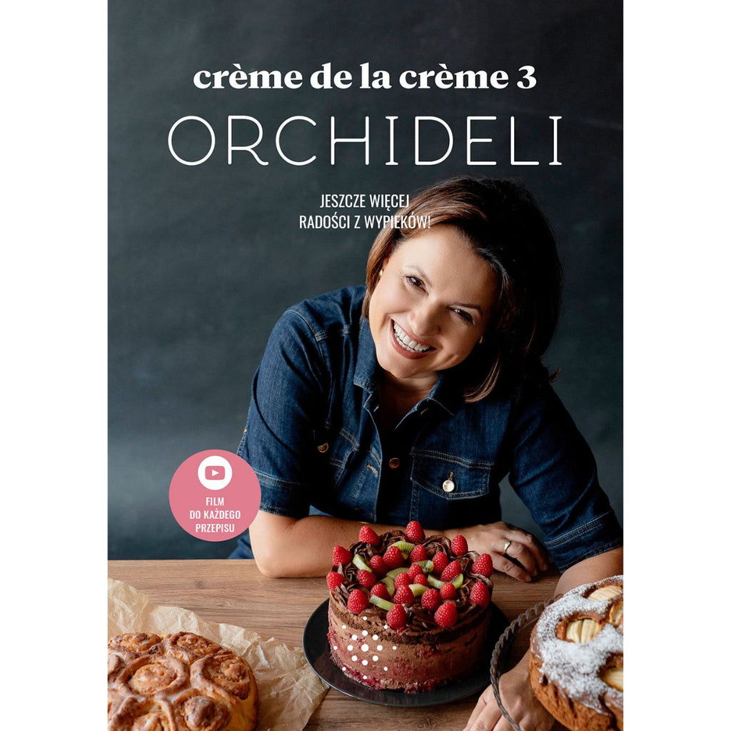 PAKIET 5 książek Orchideli - Creme de la creme 1-4 + Na słodko! | 280 przepisów z filmami QR